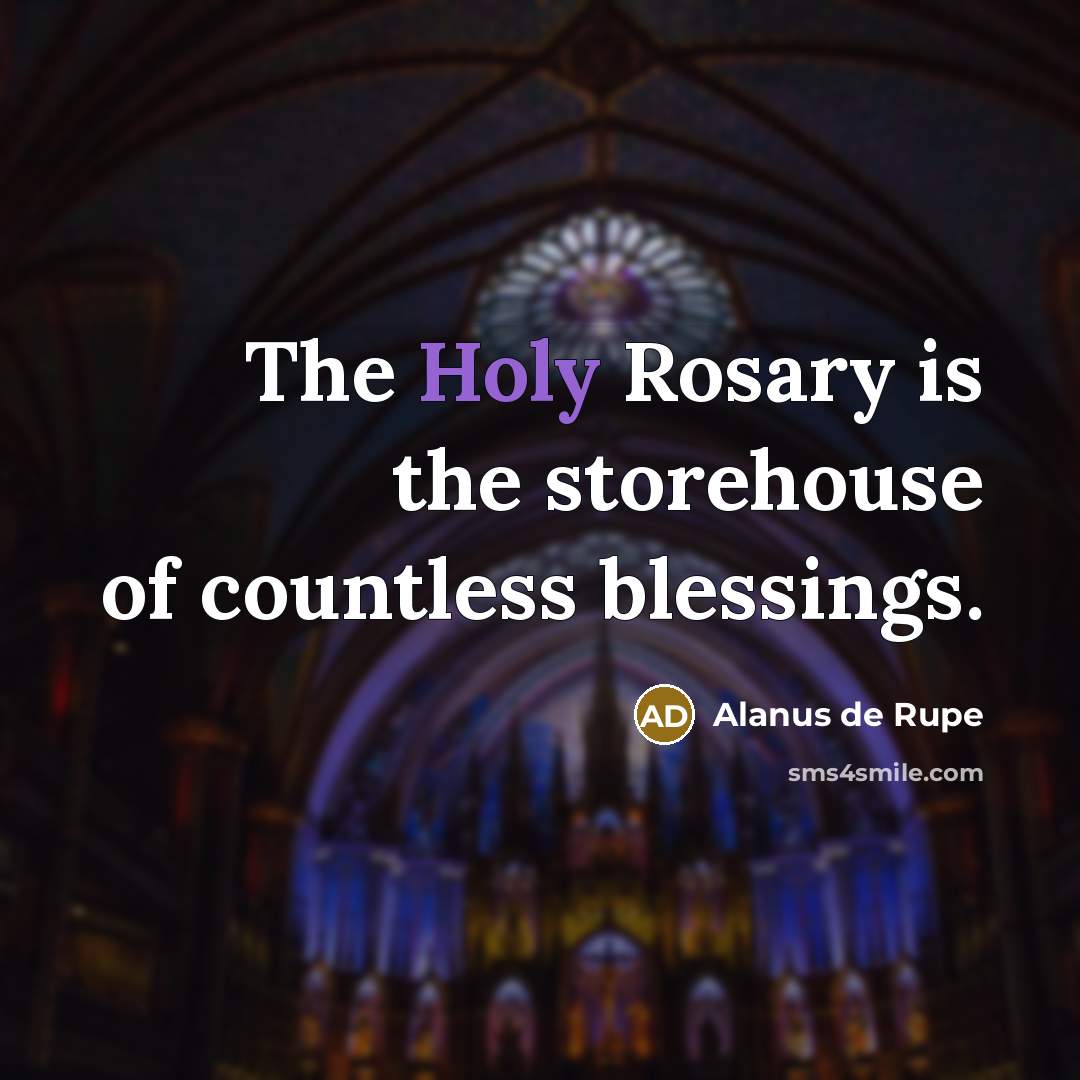 “The Holy Rosary is the storehouse of countless blessings.…” quote by Alanus de Rupe