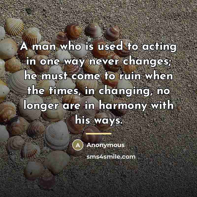 “A man who is used to acting in one way…” quote by Anonymous
