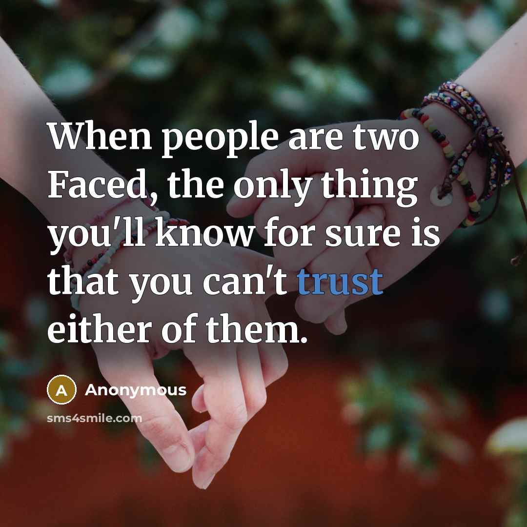 “When people are two Faced, the only thing you'll know…” quote by Anonymous