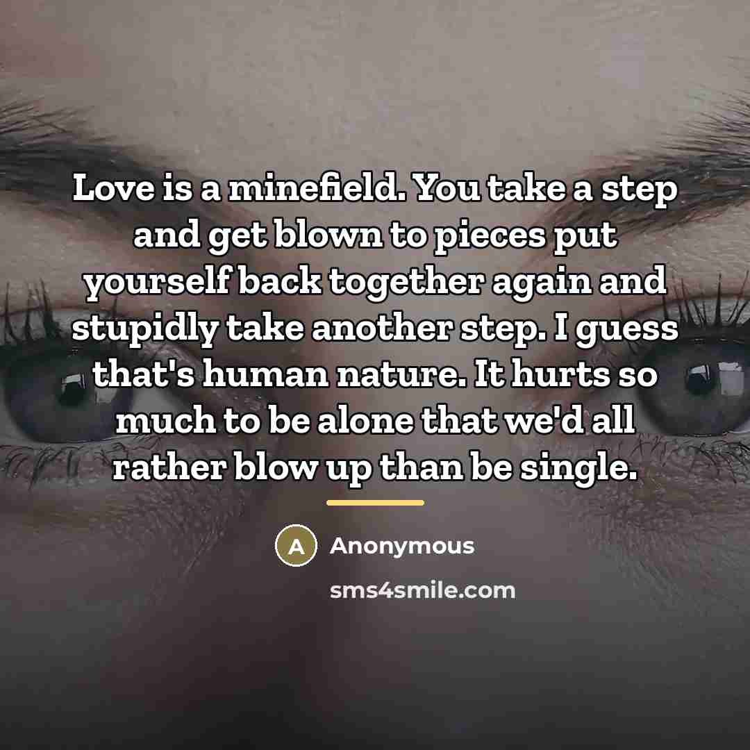 “Love is a minefield. You take a step and get…” quote by From LOVE And SEX Movie