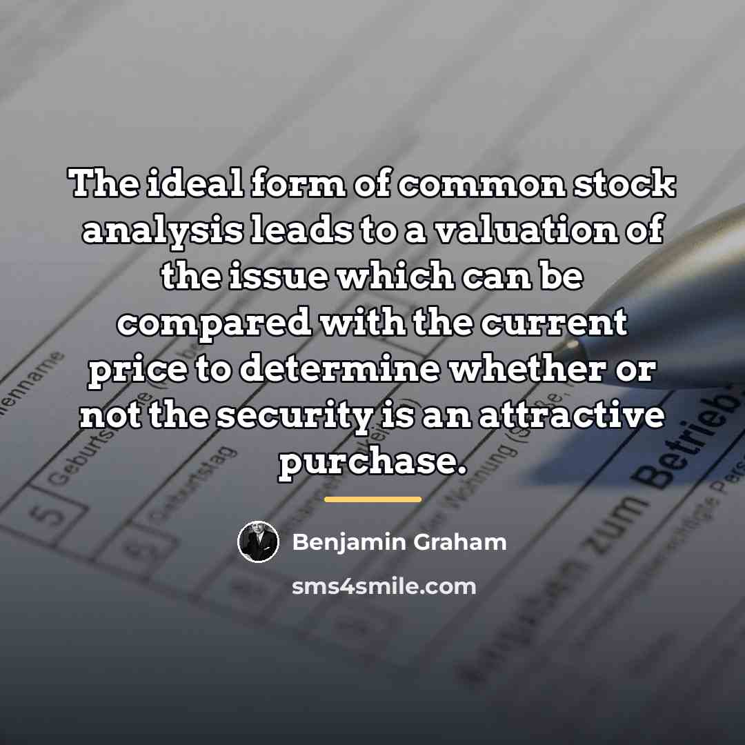 “The ideal form of common stock analysis leads to a…” quote by Benjamin Graham