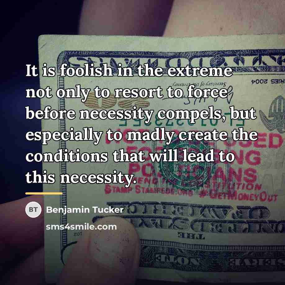 “It is foolish in the extreme not only to resort…” quote by Benjamin Tucker