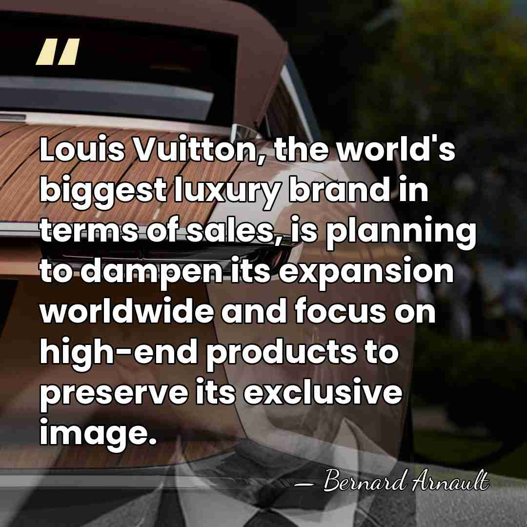Louis Vuitton, the world's biggest luxury brand in terms of sales, is&hellip; - Bernard Arnault