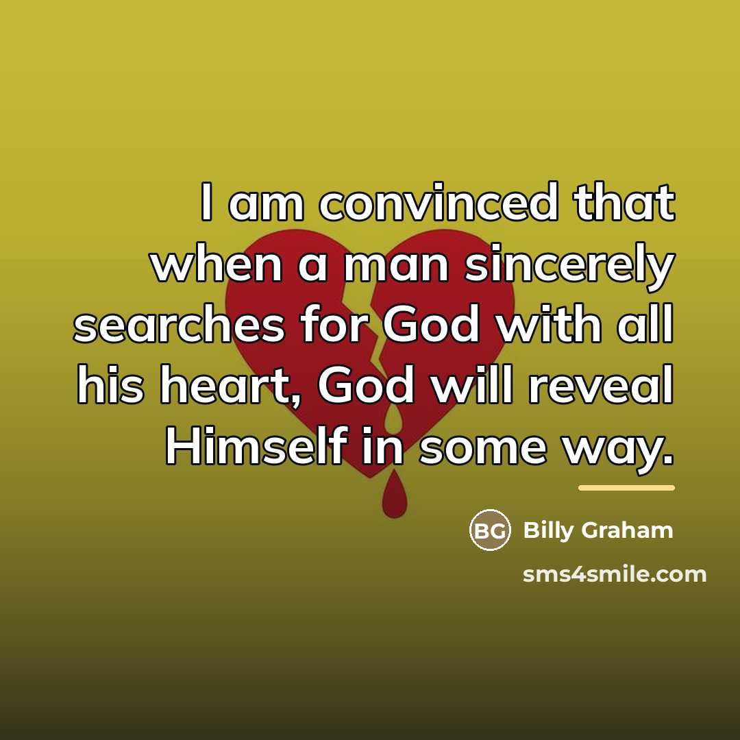 “I am convinced that when a man sincerely searches for…” quote by Billy Graham