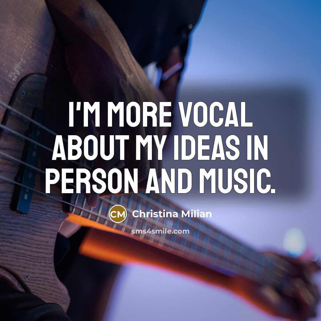“I'm more vocal about my ideas in person and music.…” quote by Christina Milian