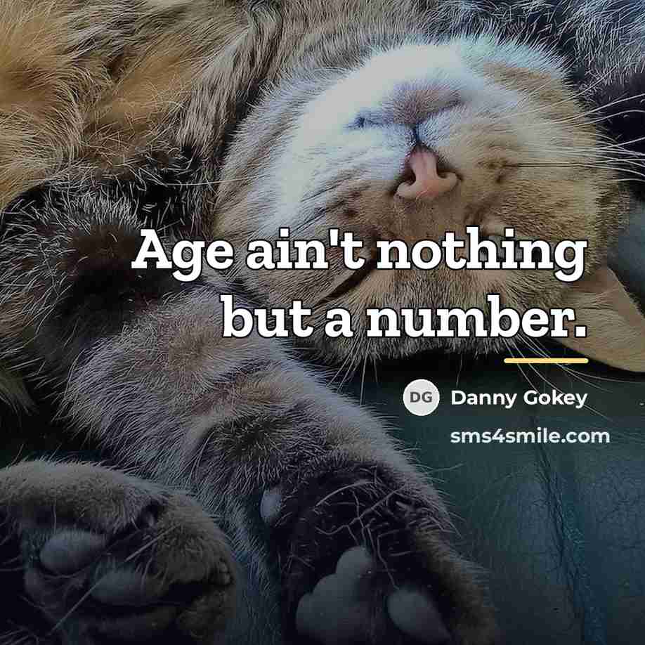 “Age ain't nothing but a number.…” quote by Danny Gokey
