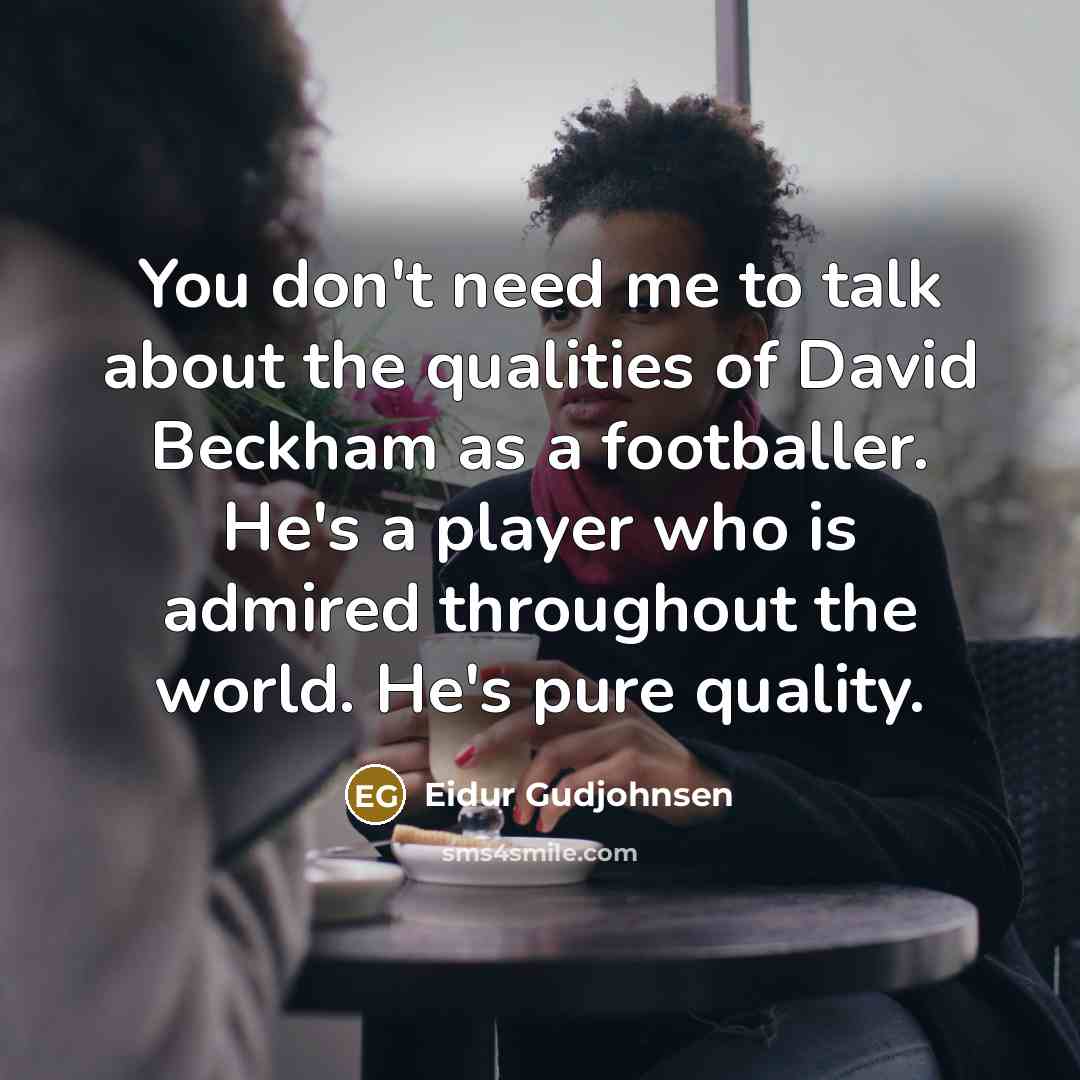 “You don't need me to talk about the qualities of…” quote by Eidur Gudjohnsen