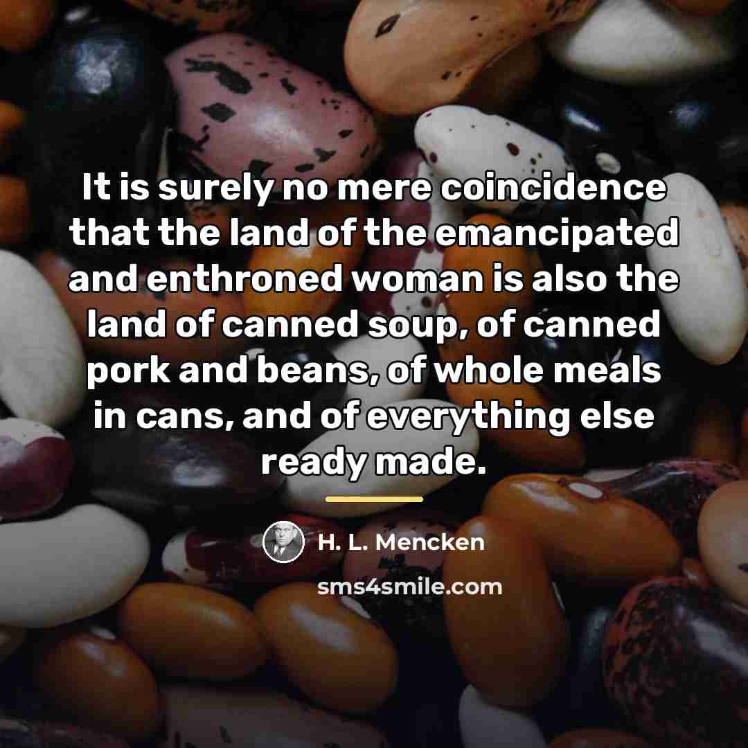 “It is surely no mere coincidence that the land of…” quote by H. L. Mencken