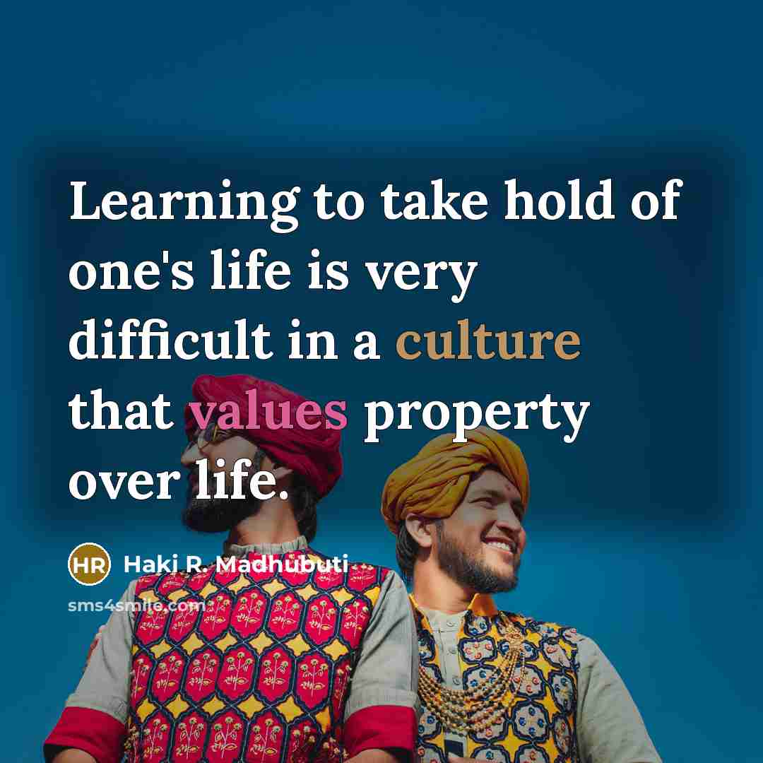 “Learning to take hold of one's life is very difficult…” quote by Haki R. Madhubuti