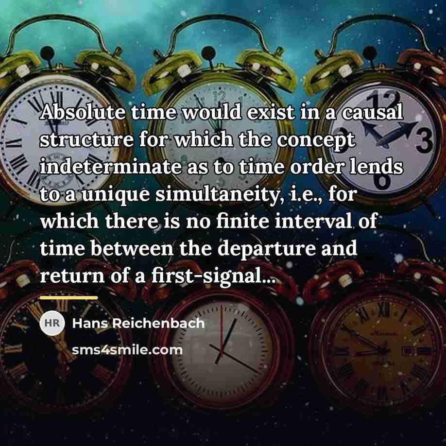 “Absolute time would exist in a causal structure for which…” quote by Hans Reichenbach
