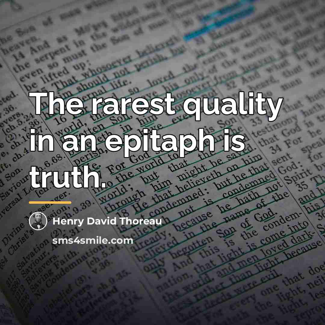 “The rarest quality in an epitaph is truth.…” quote by Henry David Thoreau