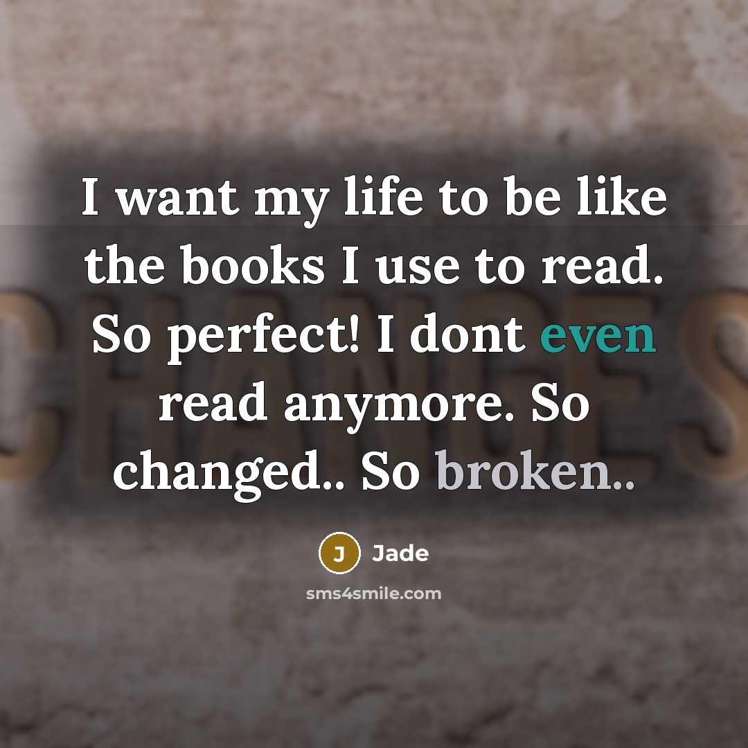 “I want my life to be like the books I…” quote by Jade