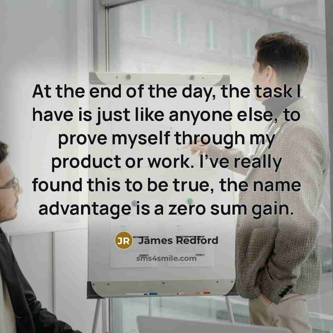 “At the end of the day, the task I have…” quote by James Redford