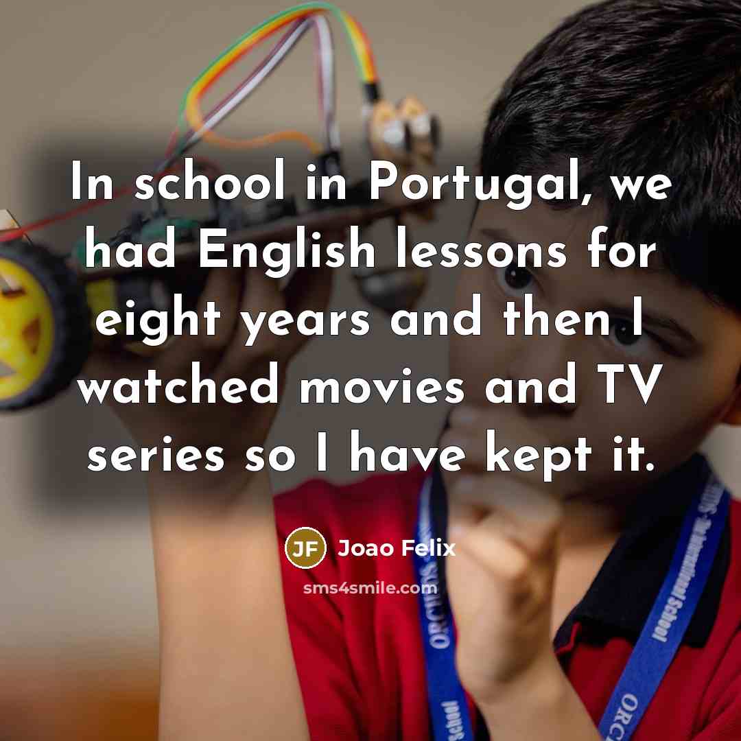 “In school in Portugal, we had English lessons for eight…” quote by Joao Felix