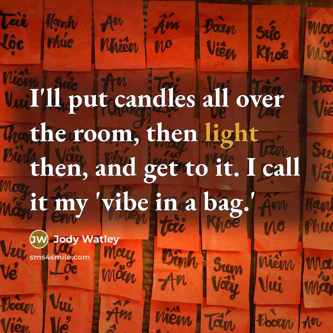 “I'll put candles all over the room, then light then,…” quote by Jody Watley