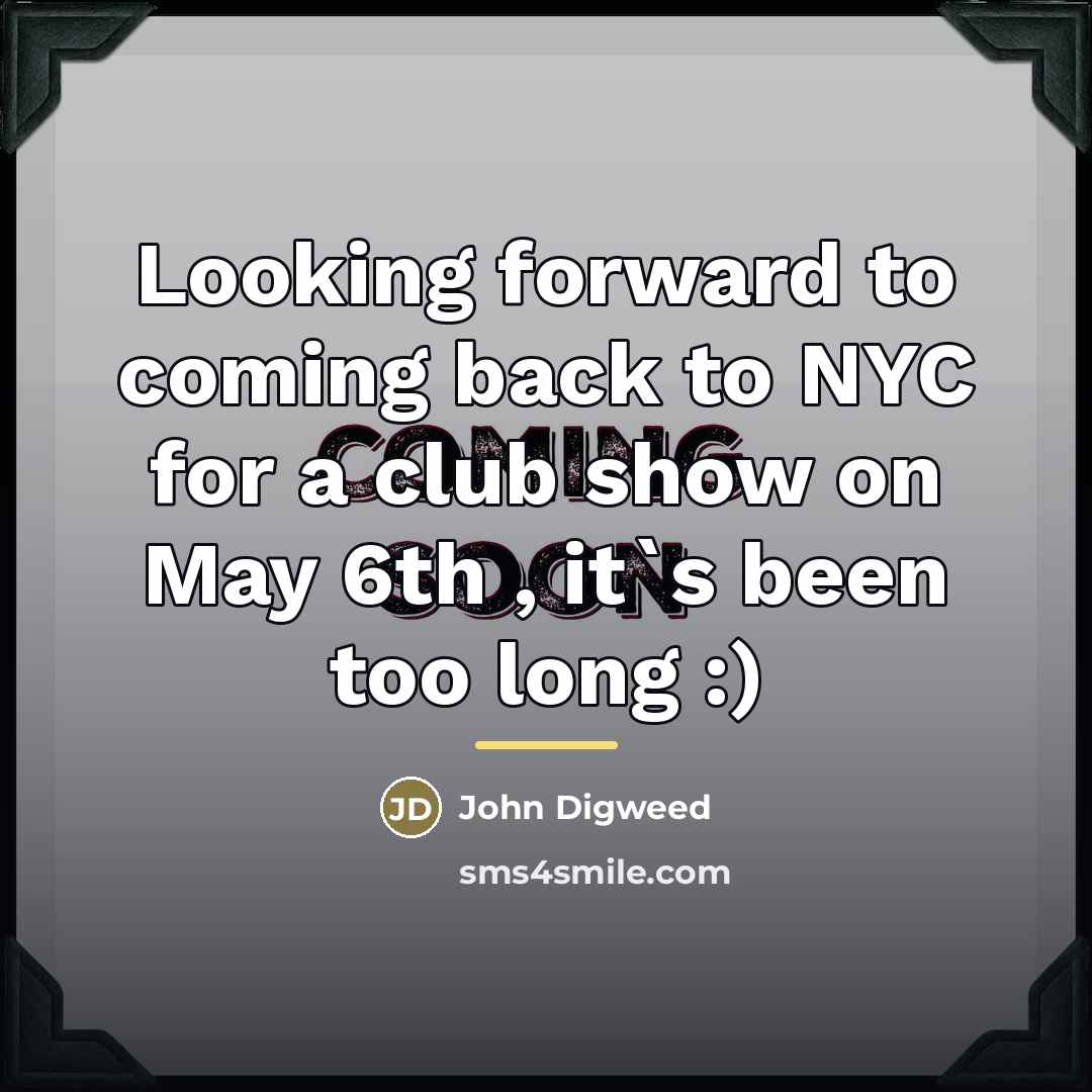 “Looking forward to coming back to NYC for a club…” quote by John Digweed