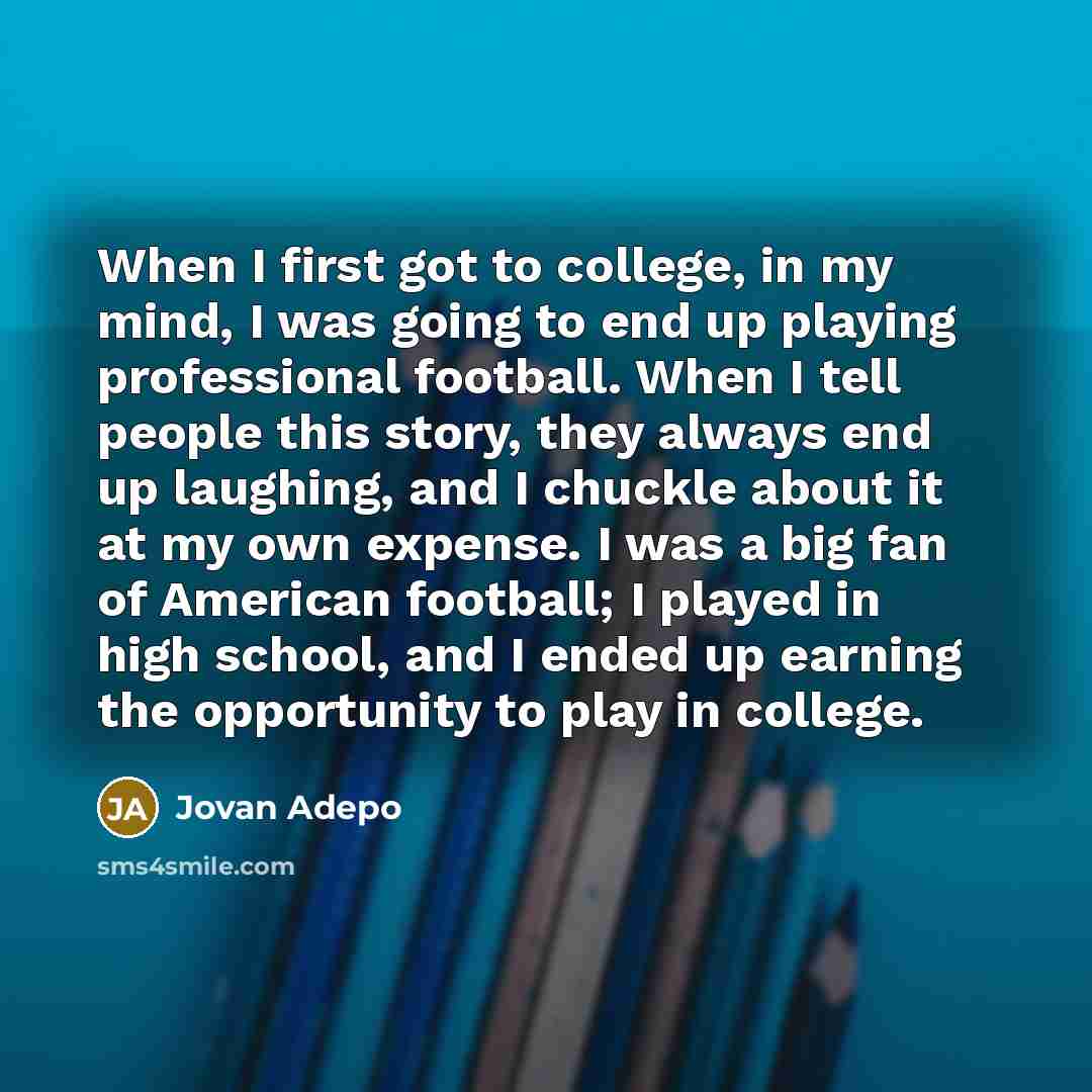 “When I first got to college, in my mind, I…” quote by Jovan Adepo