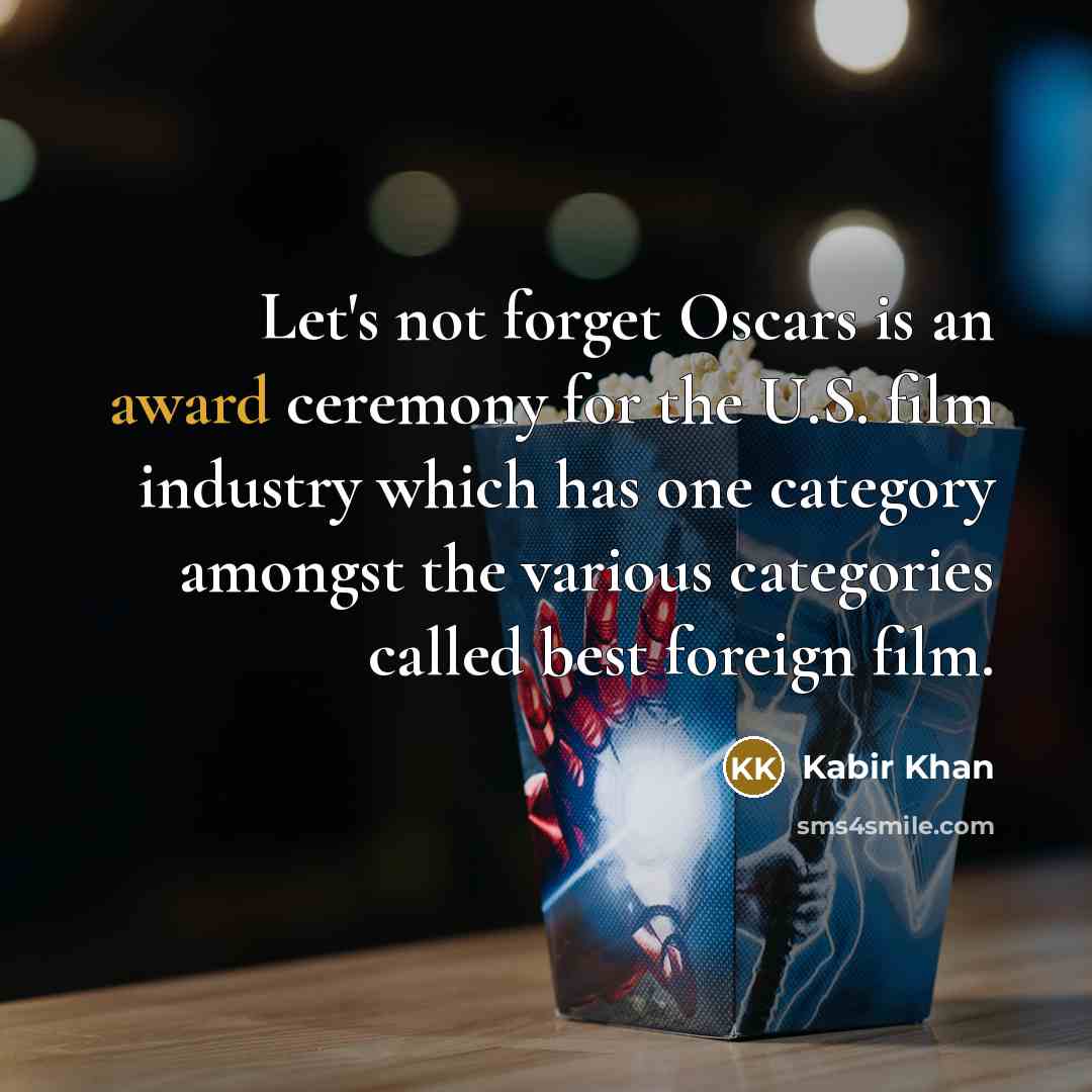 “Let's not forget Oscars is an award ceremony for the…” quote by Kabir Khan