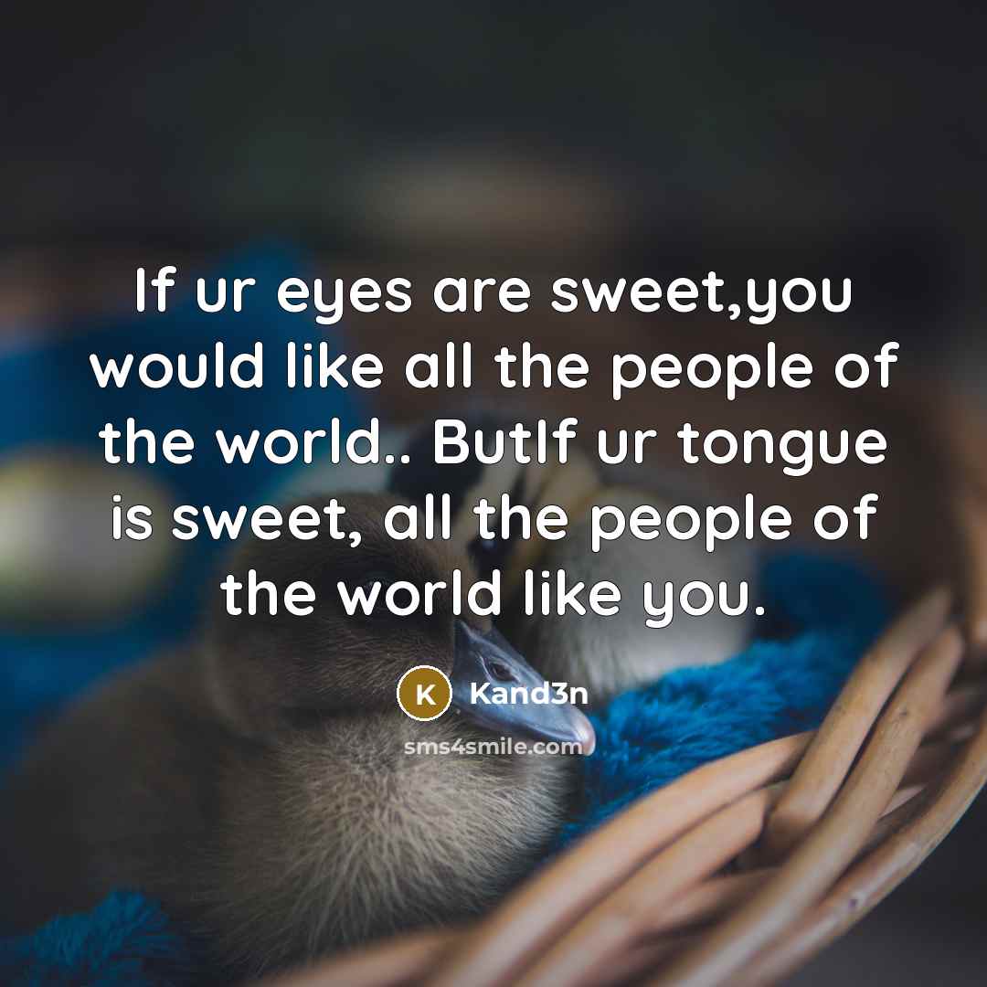 “If ur eyes are sweet,you would like all the people…” quote by Kand3n