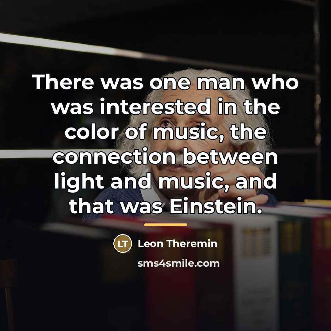 “There was one man who was interested in the color…” quote by Leon Theremin