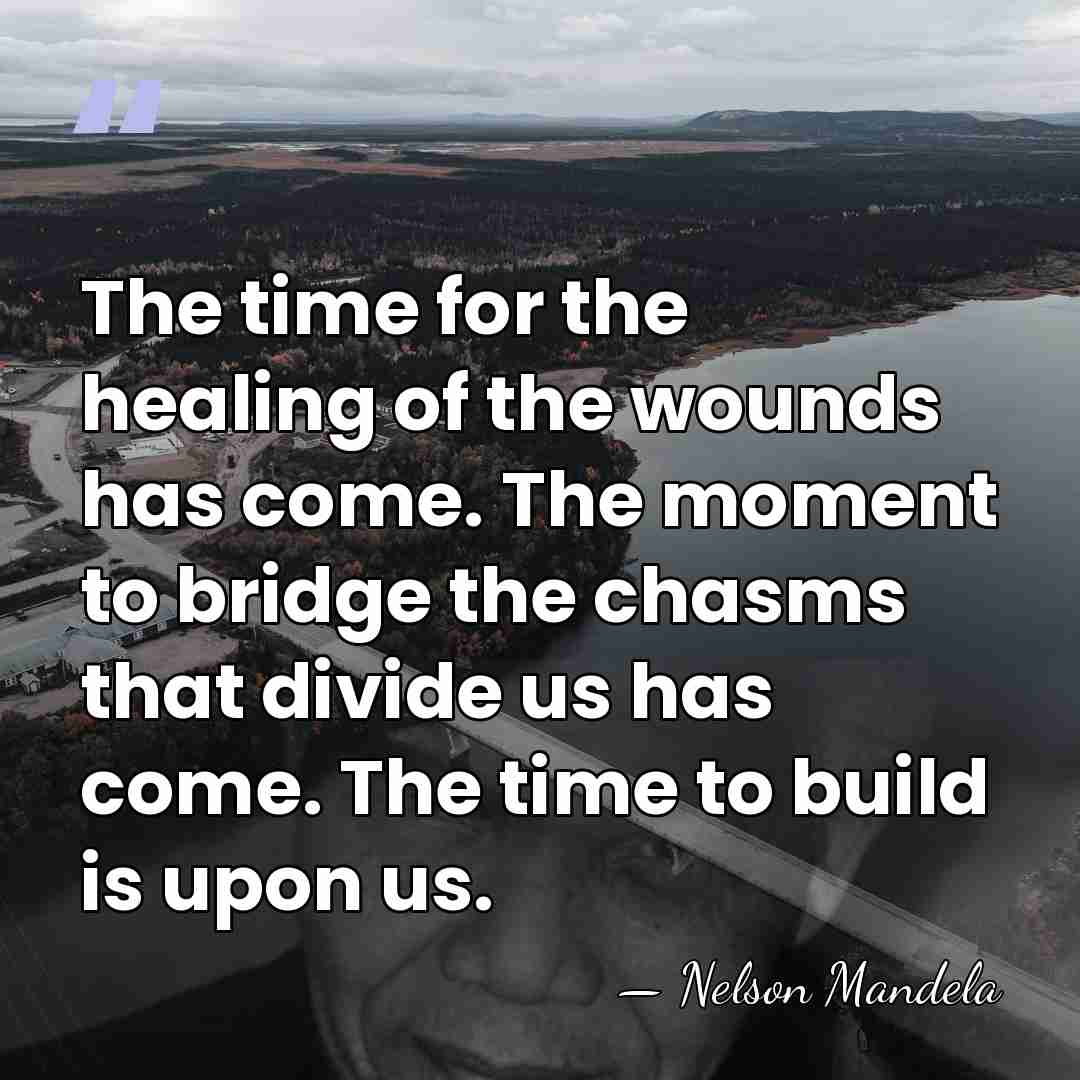 The time for the healing of the wounds has come. The moment&hellip; - Nelson Mandela