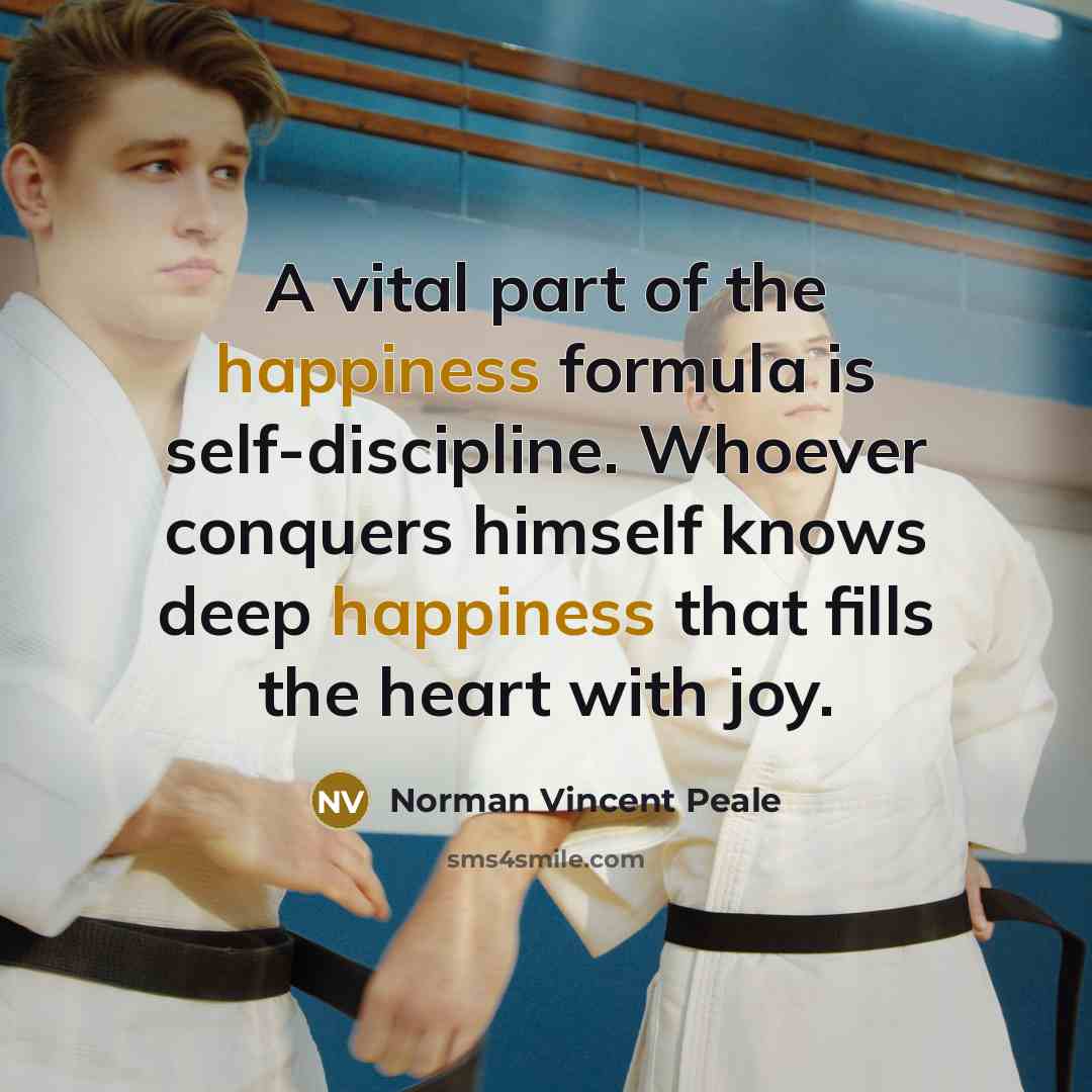 “A vital part of the happiness formula is self-discipline. Whoever…” quote by Norman Vincent Peale