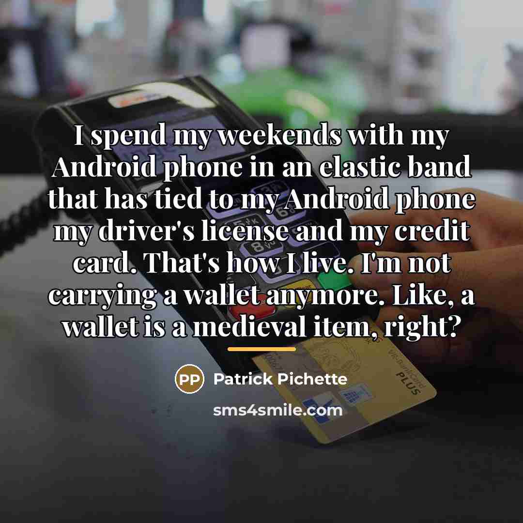 “I spend my weekends with my Android phone in an…” quote by Patrick Pichette