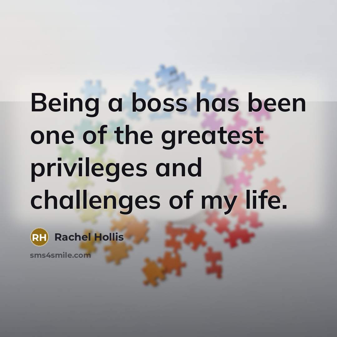 “Being a boss has been one of the greatest privileges…” quote by Rachel Hollis