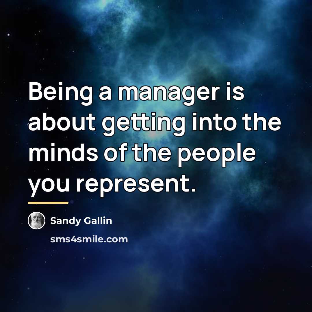 “Being a manager is about getting into the minds of…” quote by Sandy Gallin
