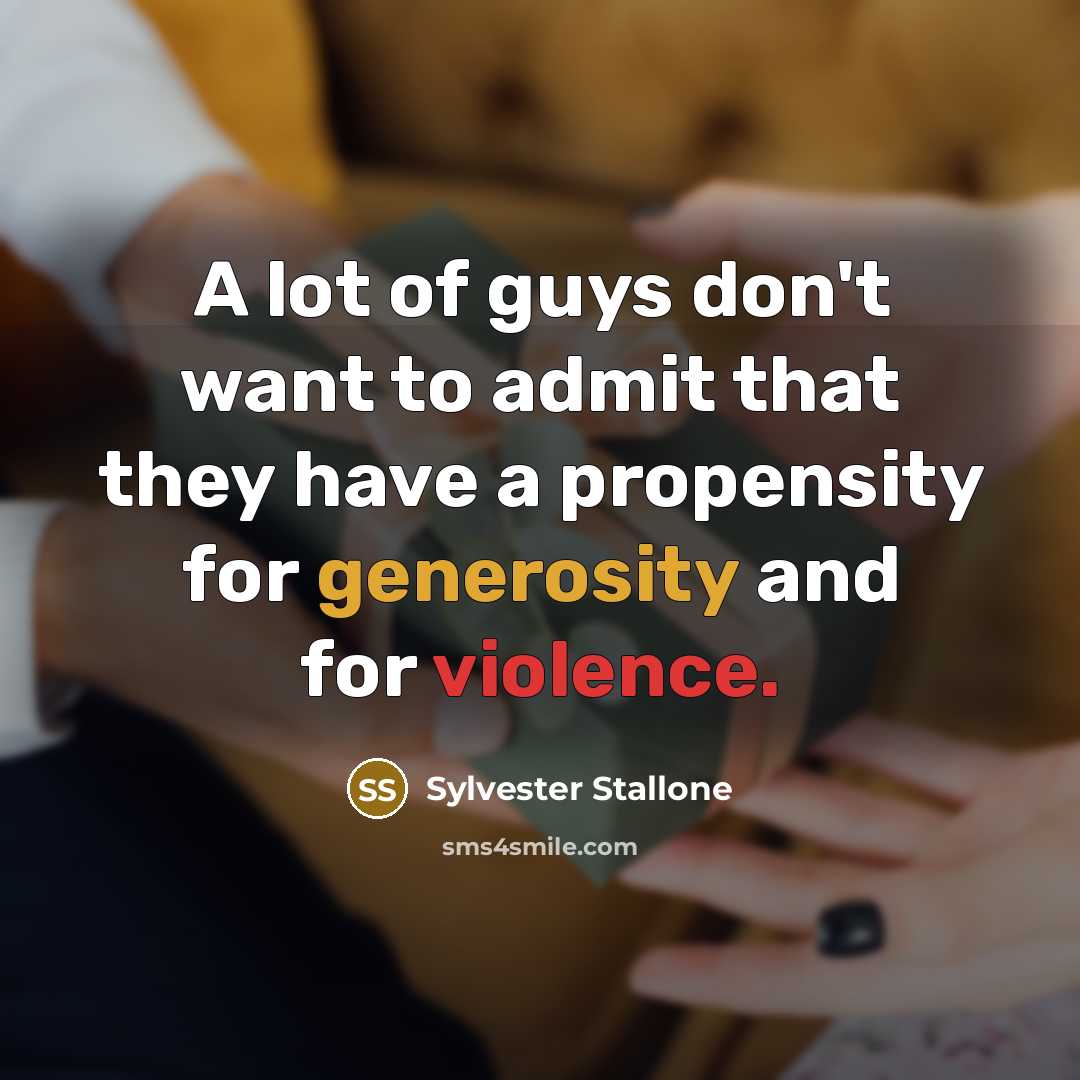 “A lot of guys don't want to admit that they…” quote by Sylvester Stallone