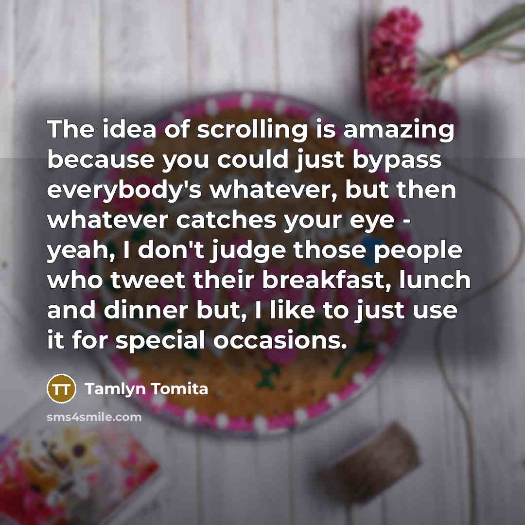 “The idea of scrolling is amazing because you could just…” quote by Tamlyn Tomita