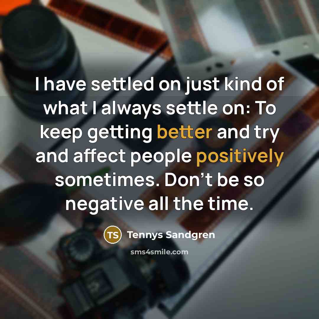 “I have settled on just kind of what I always…” quote by Tennys Sandgren