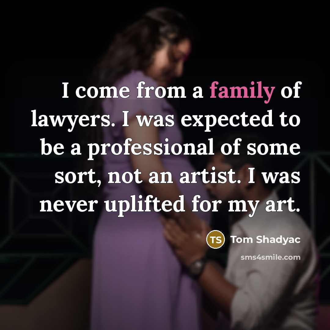 “I come from a family of lawyers. I was expected…” quote by Tom Shadyac