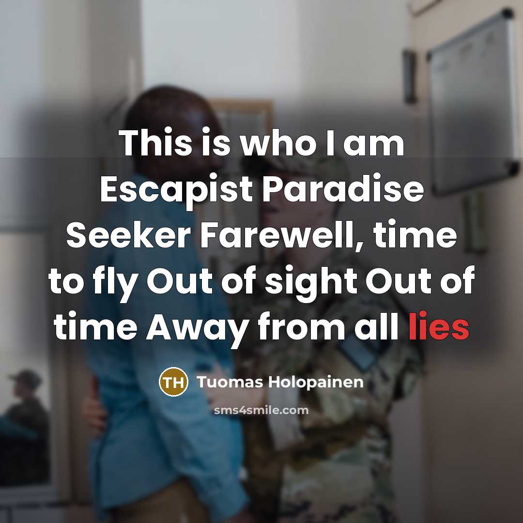 “This is who I am Escapist Paradise Seeker Farewell, time…” quote by Tuomas Holopainen