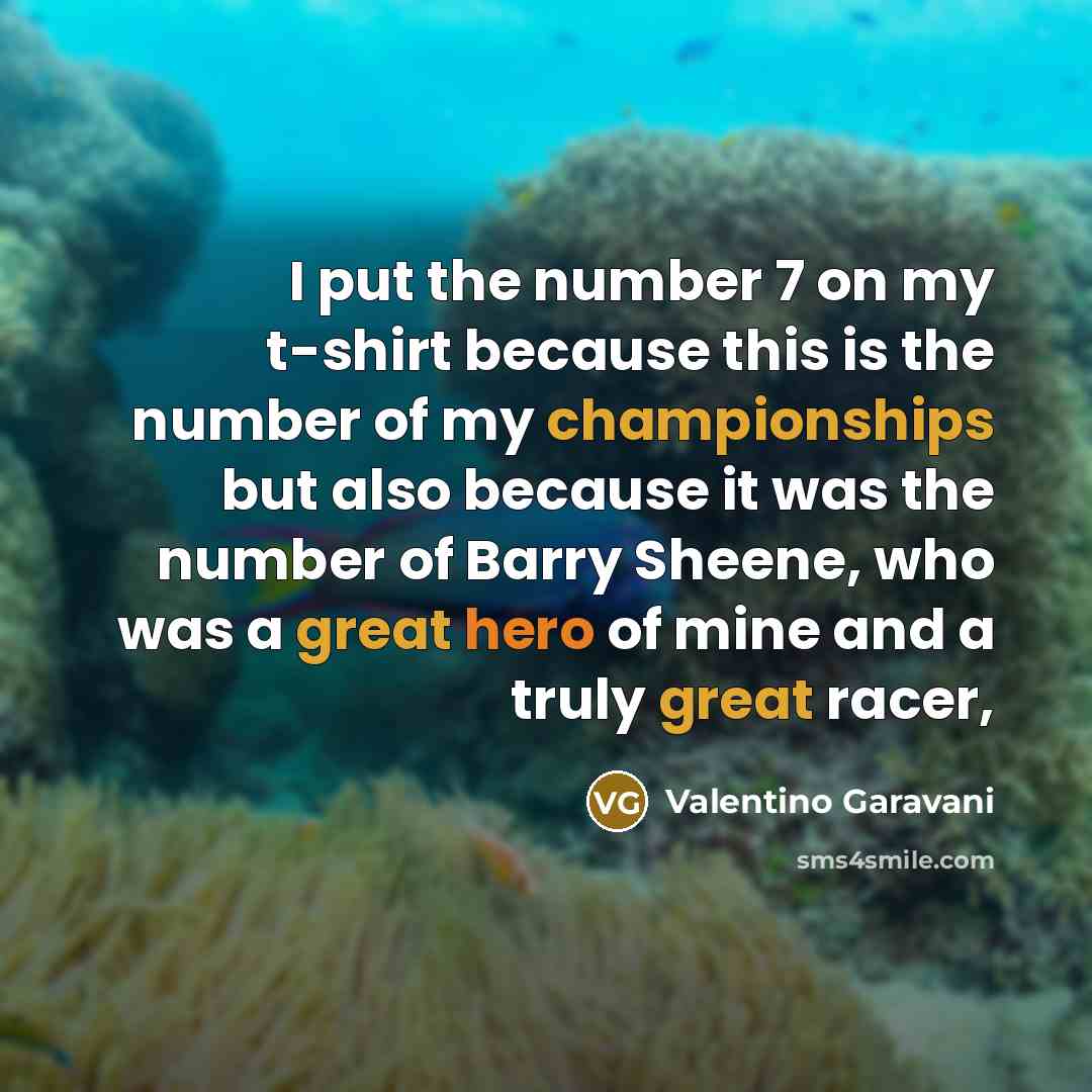 “I put the number 7 on my t-shirt because this…” quote by Valentino Garavani