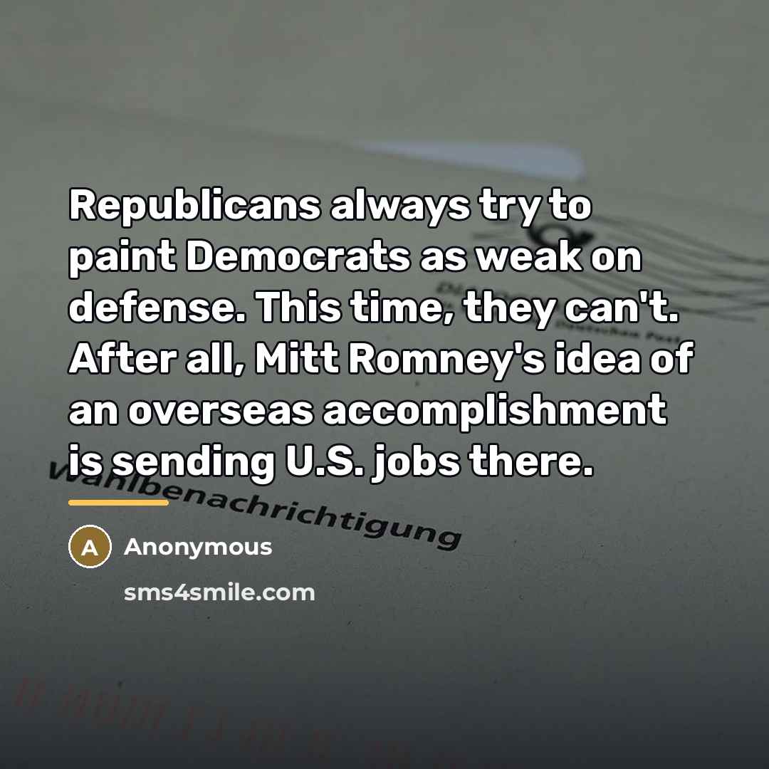 “Republicans always try to paint Democrats as weak on defense.…” quote by Anonymous