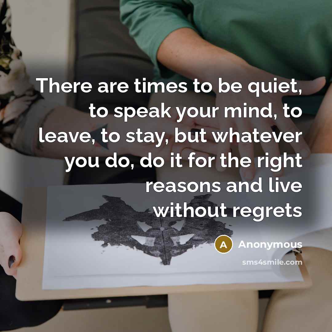 “There are times to be quiet, to speak your mind,…” quote by Anonymous