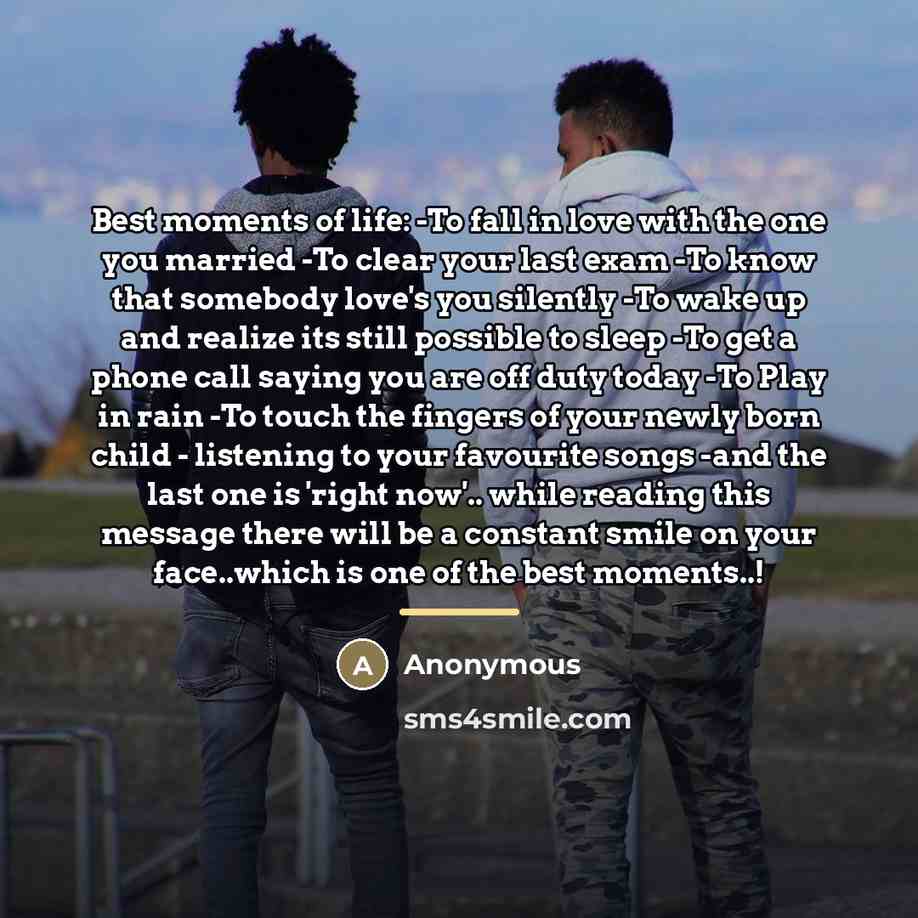 “Best moments of life: -To fall in love with the…” quote by Anonymous