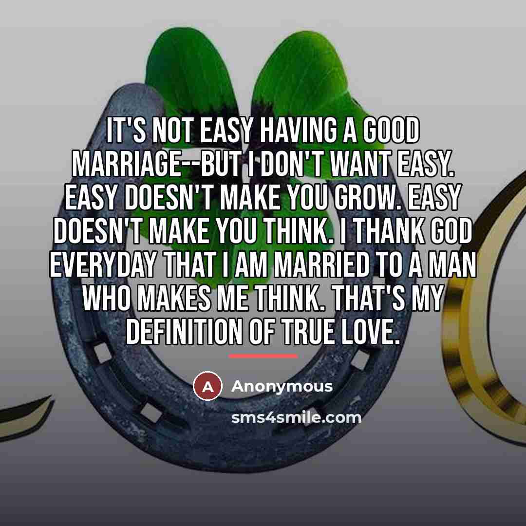 “It's not easy having a good marriage--but I don't want…” quote by Anonymous