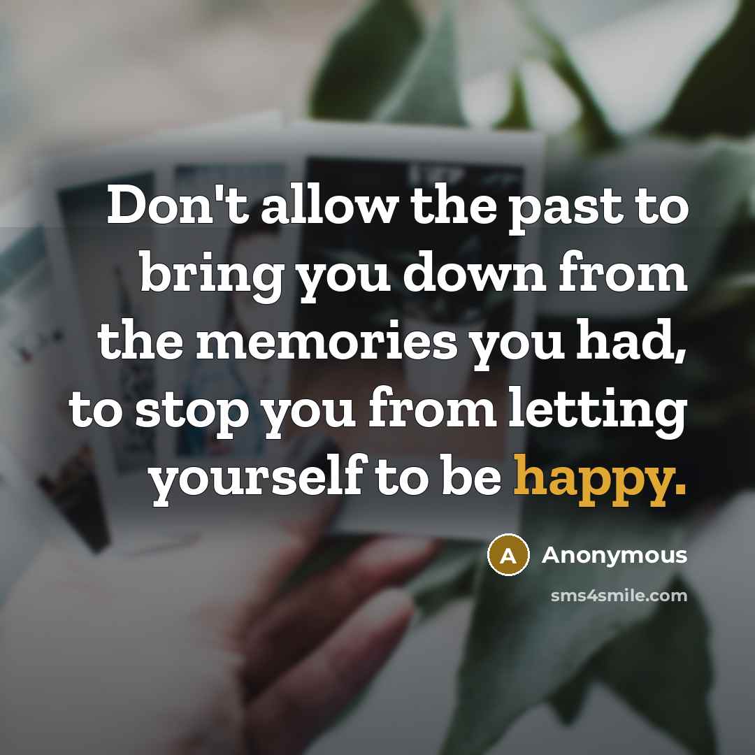 “Don't allow the past to bring you down from the…” quote by Anonymous