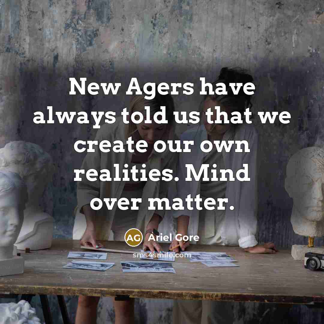 “New Agers have always told us that we create our…” quote by Ariel Gore