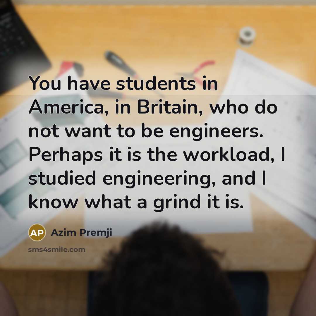 “You have students in America, in Britain, who do not…” quote by Azim Premji