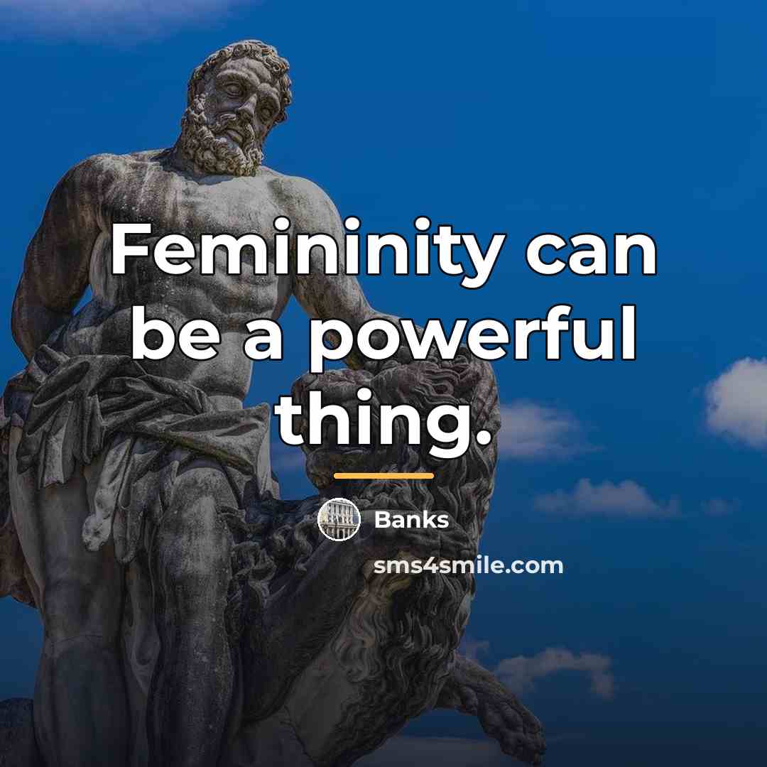 “Femininity can be a powerful thing.…” quote by Banks