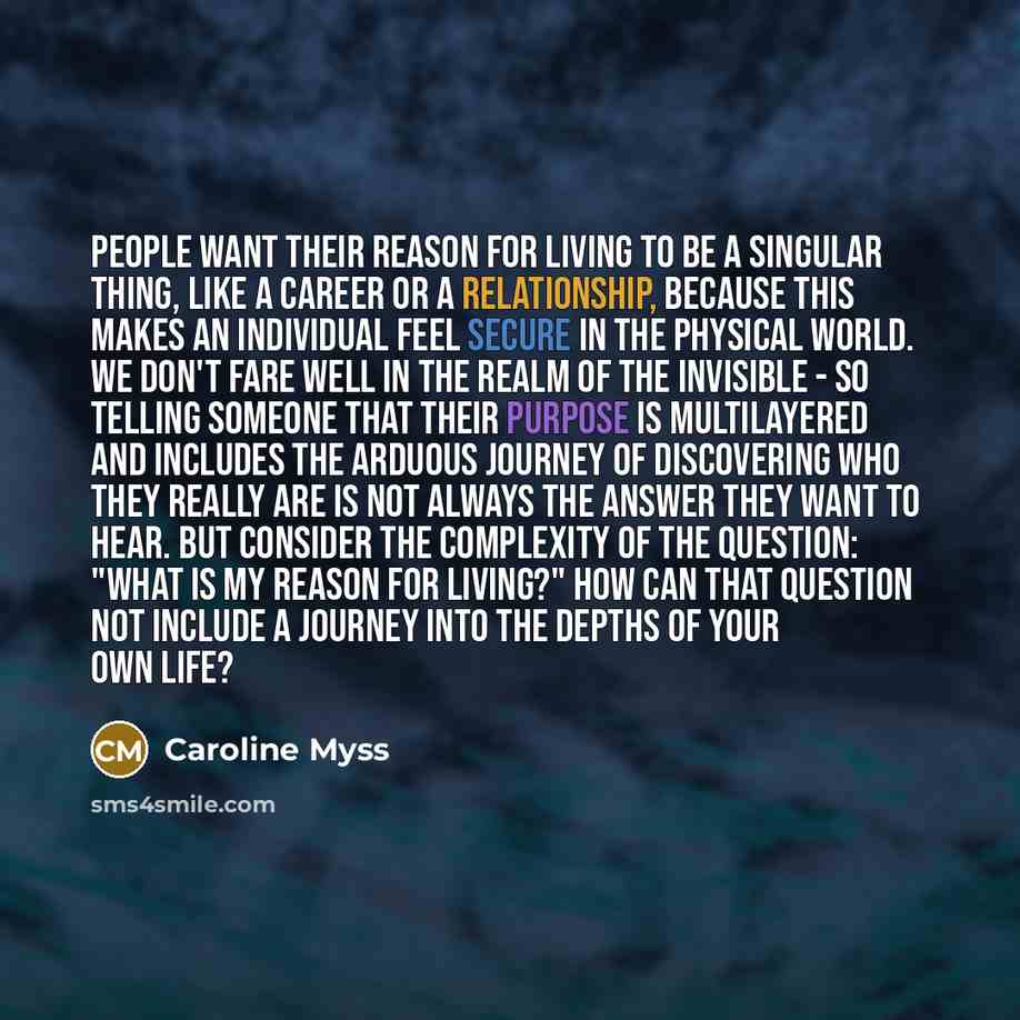 “People want their reason for living to be a singular…” quote by Caroline Myss