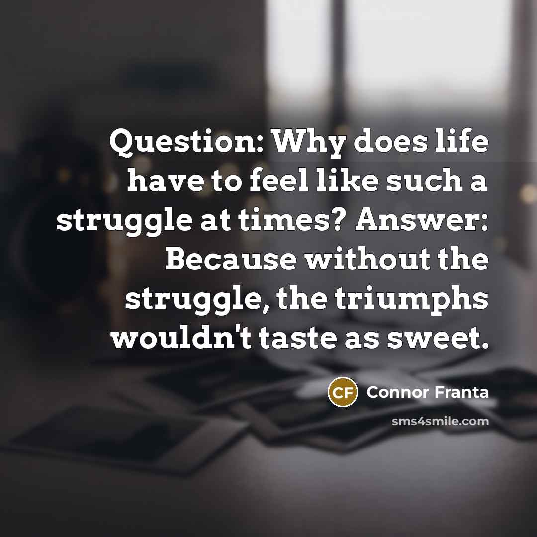 “Question: Why does life have to feel like such a…” quote by Connor Franta