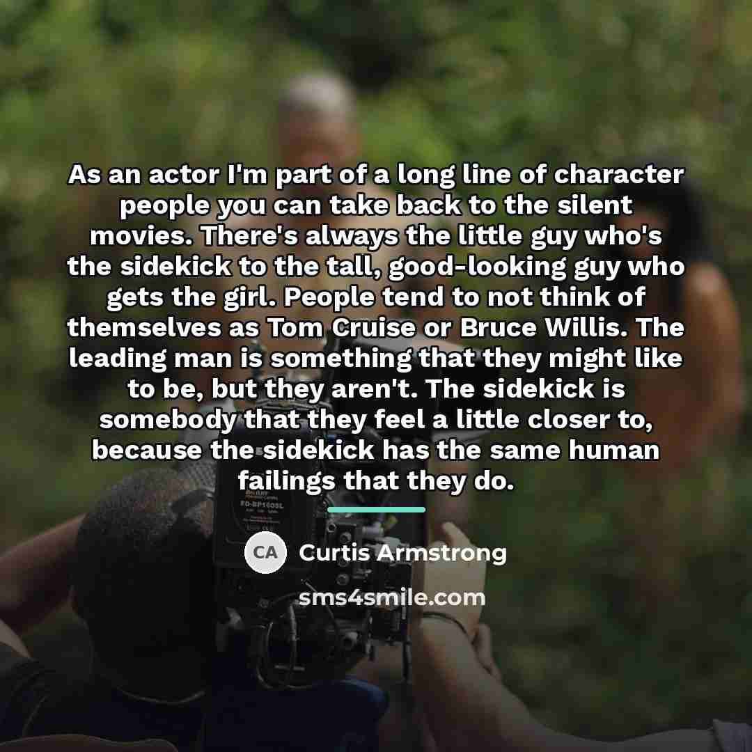 “As an actor I'm part of a long line of…” quote by Curtis Armstrong