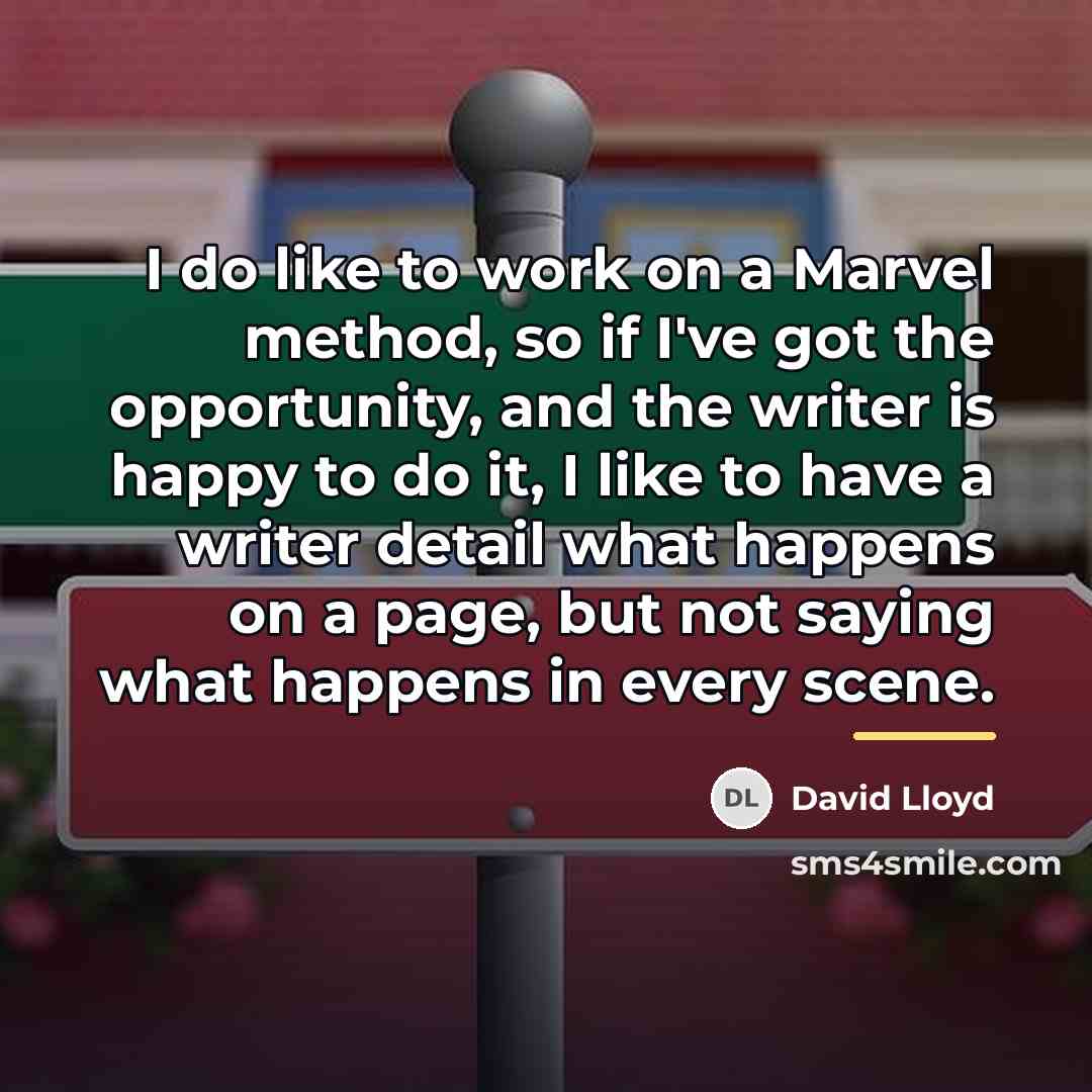 “I do like to work on a Marvel method, so…” quote by David Lloyd