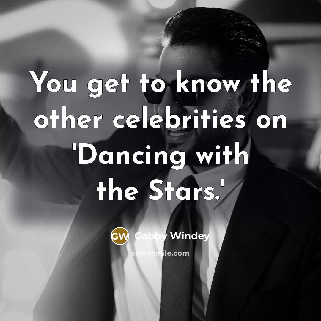 “You get to know the other celebrities on 'Dancing with…” quote by Gabby Windey