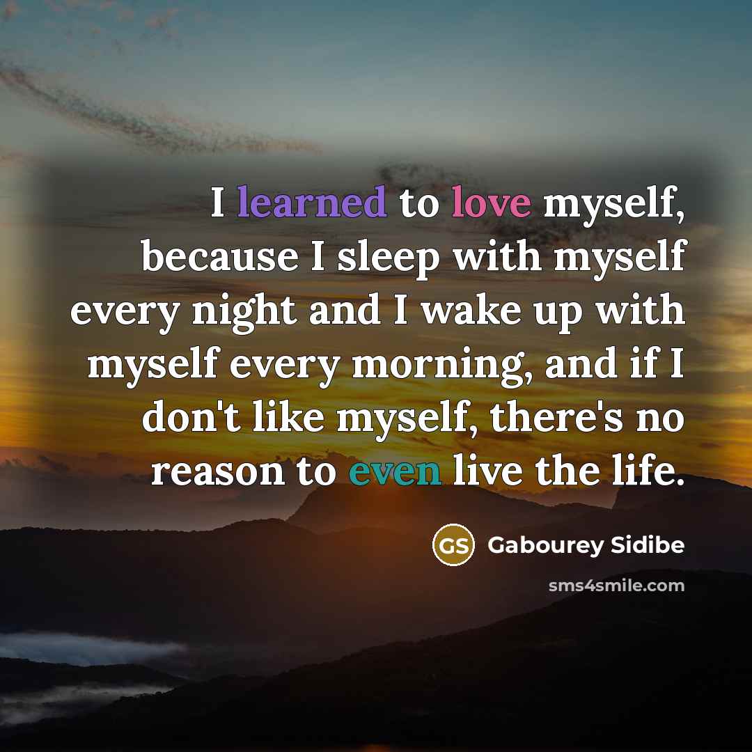 “I learned to love myself, because I sleep with myself…” quote by Gabourey Sidibe