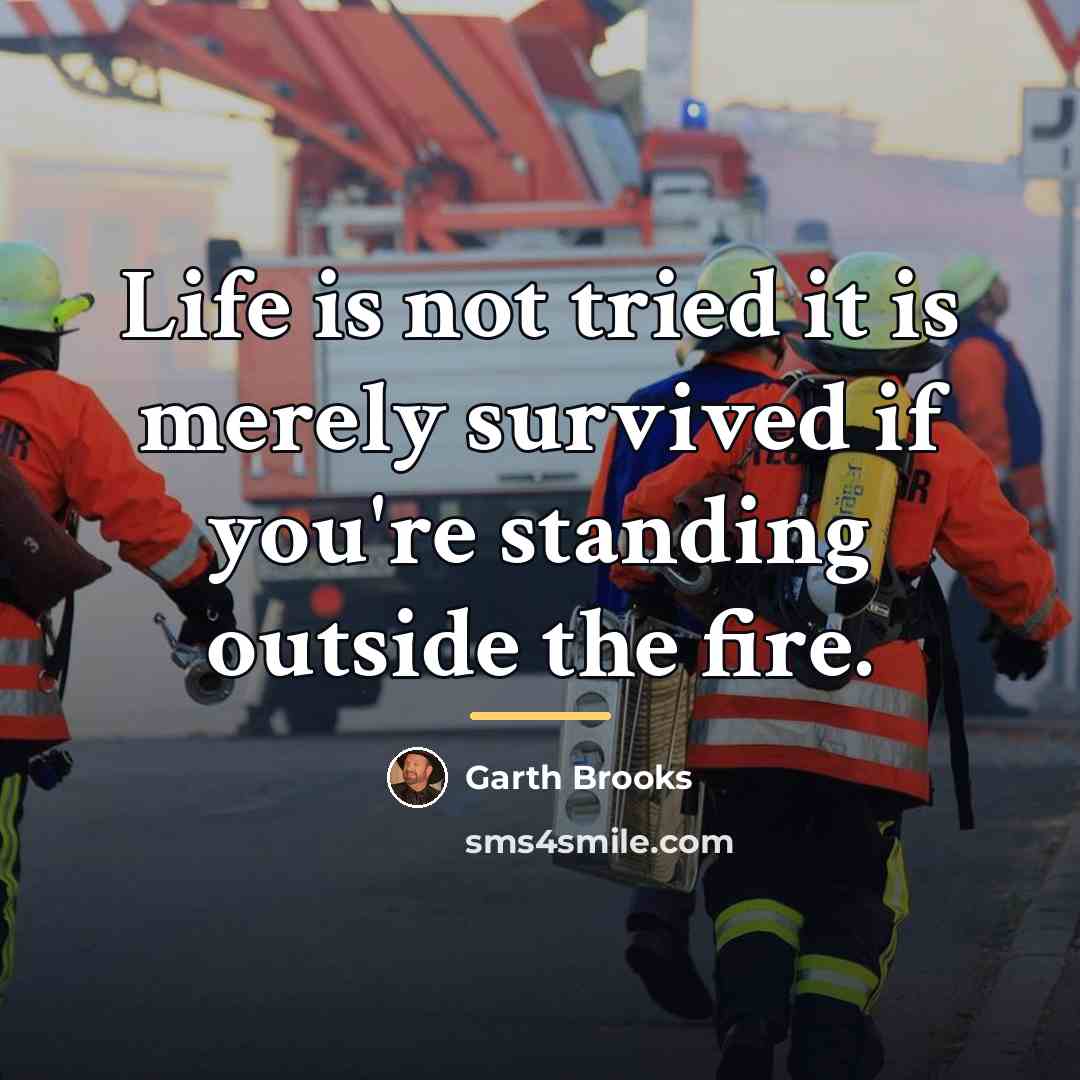 “Life is not tried it is merely survived if you're…” quote by Garth Brooks